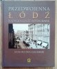 Jacek Reginia-Zacharski Przedwojenna Łódź. Najpiękniejsze fotografie